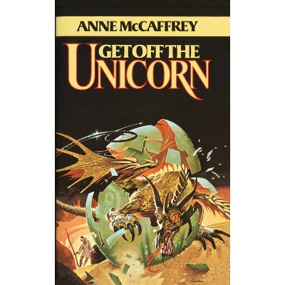 Get Off the Unicorn - by  Anne McCaffrey (Paperback)