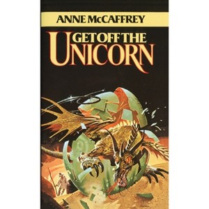 Get Off the Unicorn - by  Anne McCaffrey (Paperback) - 1 of 1