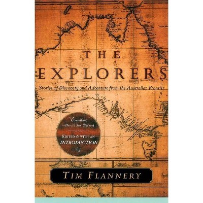 The Explorers - by  Tim Flannery (Paperback)