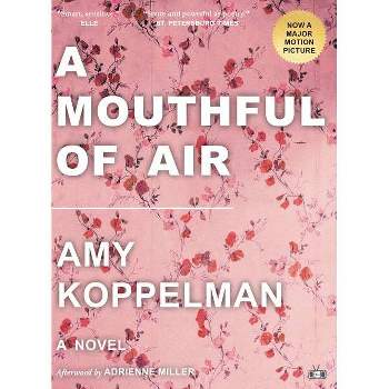 A Mouthful of Air - by  Amy Koppelman (Paperback)