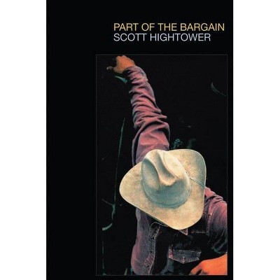 Part of the Bargain - (Hayden Carruth Award for New and Emerging Poets) by  Scott Hightower (Paperback)