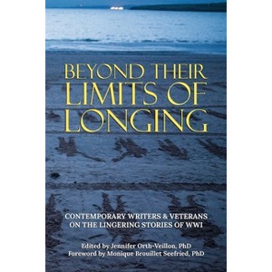 Beyond Their Limits of Longing - by  Jennifer Orth-Veillon (Paperback) - 1 of 1