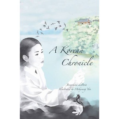 A Korean Chronicle - by  Josephine Debois (Paperback)