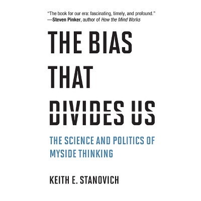The Bias That Divides Us - by  Keith E Stanovich (Paperback)