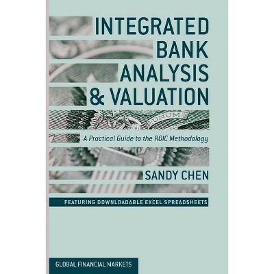 Integrated Bank Analysis and Valuation - (Global Financial Markets) by  S Chen (Paperback)