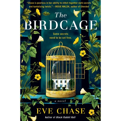 The Birdcage - by  Eve Chase (Hardcover)