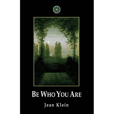  Be Who You Are - by  Jean Klein (Paperback) 