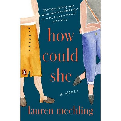 How Could She - by  Lauren Mechling (Paperback)