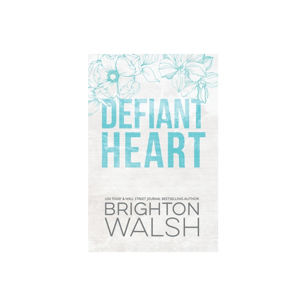 Defiant Heart Special Edition - by Brighton Walsh (Paperback)