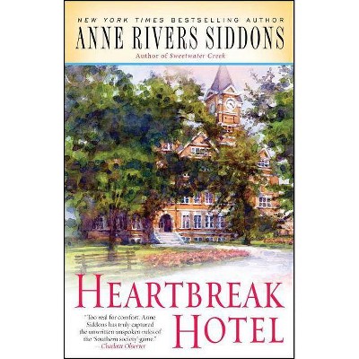 Heartbreak Hotel - by  Anne Rivers Siddons (Paperback)