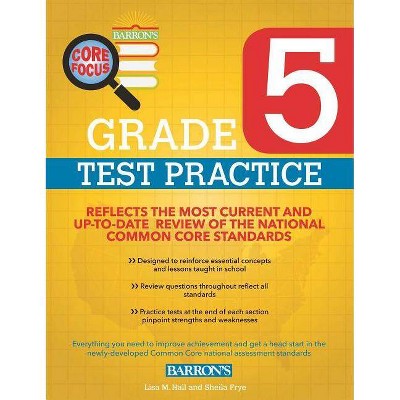 Core Focus Grade 5: Test Practice for Common Core - (Barron's Core Focus) by  Lisa M Hall & Sheila Frye (Paperback)