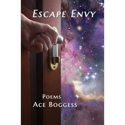 Escape Envy - by  Ace Boggess (Paperback)