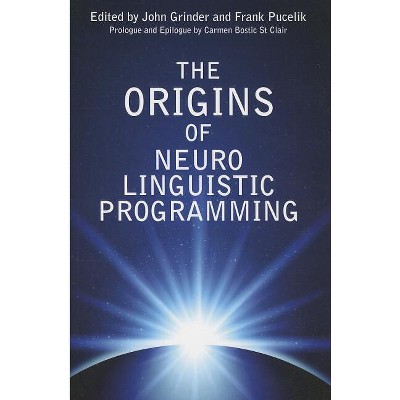 The Origins of Neuro Linguistic Programming - by  John Grinder (Paperback)