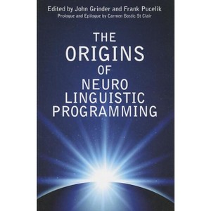 The Origins of Neuro Linguistic Programming - by  John Grinder (Paperback) - 1 of 1