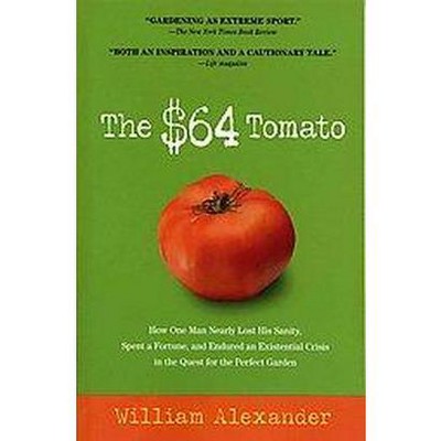 The $64 Tomato - by  William Alexander (Paperback)