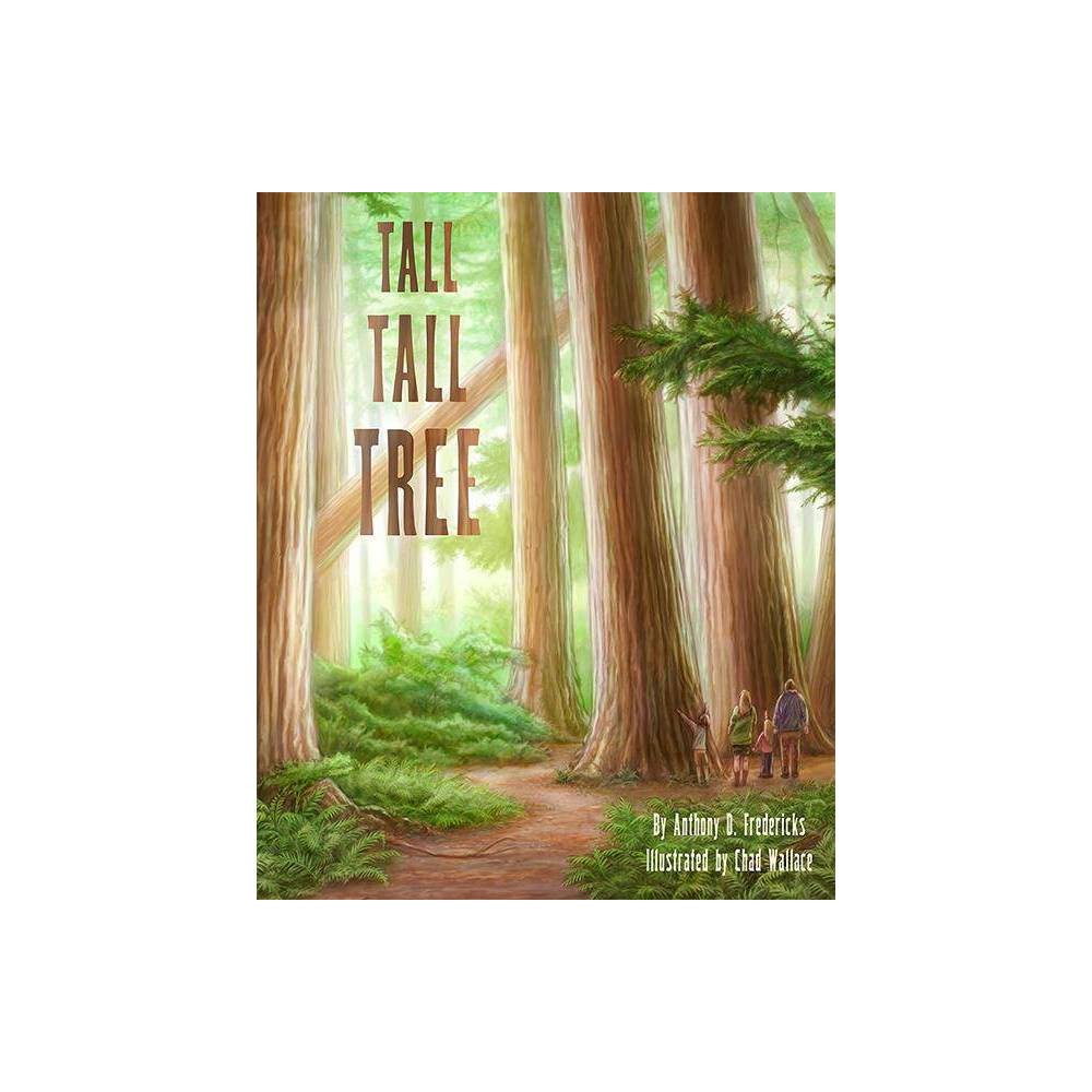Tall Tall Tree - by Anthony D Fredericks (Paperback)