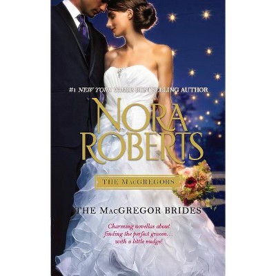 The MacGregor Brides - (Macgregors) by  Nora Roberts (Paperback)