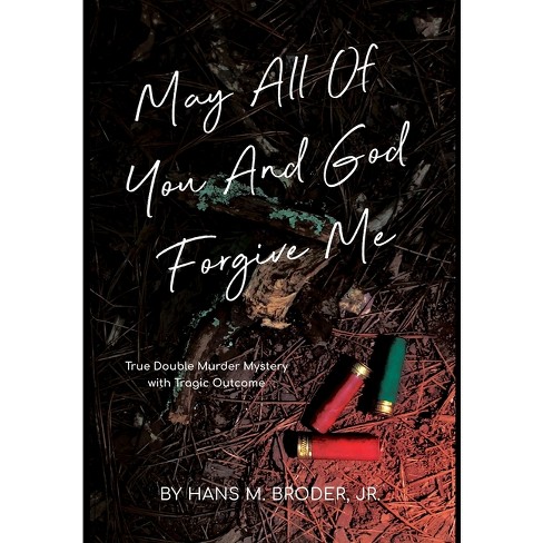 May All of You and God Forgive Me - by  Hans Broder (Hardcover) - image 1 of 1