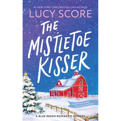 The Mistletoe Kisser - (Blue Moon) by  Lucy Score (Paperback)