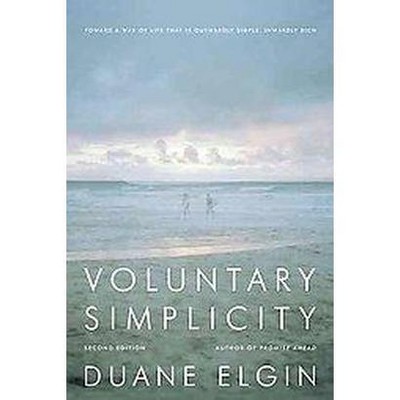 Voluntary Simplicity - 2nd Edition by  Duane Elgin (Paperback)