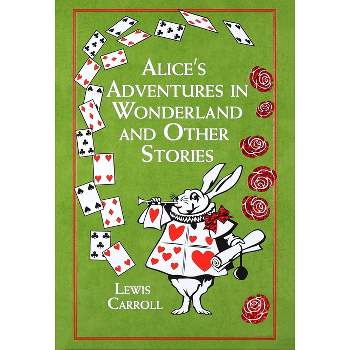 Alice's Adventures in Wonderland and Other Stories - (Leather-Bound Classics) by  Lewis Carroll (Leather Bound)