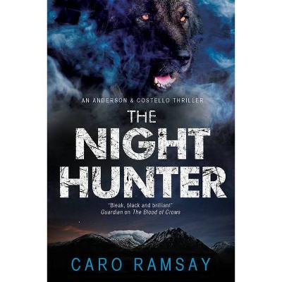 The Night Hunter - (Anderson & Costello Mystery) by  Caro Ramsay (Hardcover)