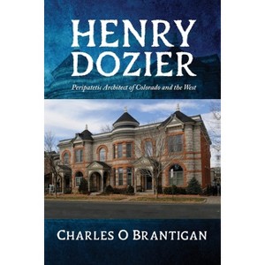 Henry Dozier - by  Charles Otto Brantigan (Paperback) - 1 of 1