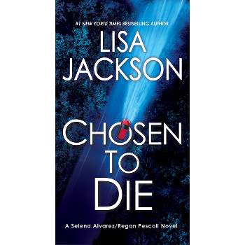 Chosen to Die - (Alvarez & Pescoli Novel) by  Lisa Jackson (Paperback)