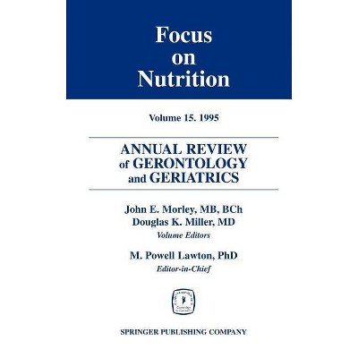 Annual Review of Gerontology and Geriatrics, Volume 15, 1995 - (Annual Review of Gerontology & Geriatrics) by  John E Morley & M Powell Lawton