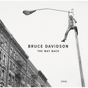 Bruce Davidson: The Way Back - by  Donna Ranieri (Hardcover) - 1 of 1