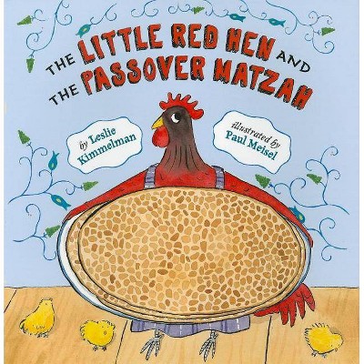 The Little Red Hen and the Passover Matzah - by  Leslie Kimmelman (Paperback)