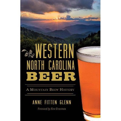 Western North Carolina Beer - (American Palate) by  Anne Fitten Glenn (Paperback)