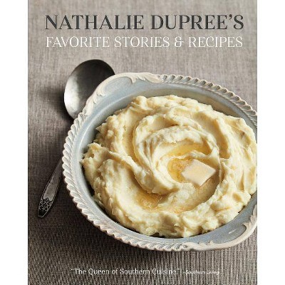 Nathalie Dupree's Favorite Stories and R - by  Nathalie Dupree & Cynthia Stevens Graubart (Hardcover)