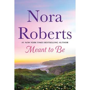 Meant to Be - by  Nora Roberts (Paperback)