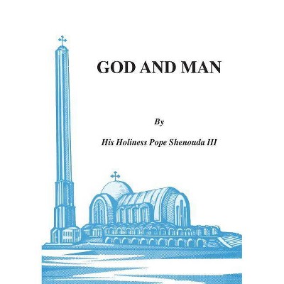 God and Man - by  H H Pope Shenouda (Paperback)