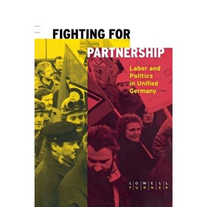Fighting for Partnership - (Cornell Studies in Political Economy) by  Lowell Turner (Hardcover) - 1 of 1