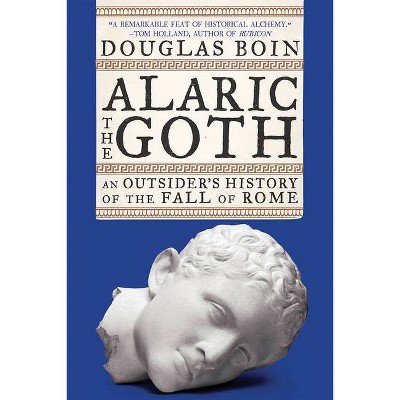 Alaric the Goth - by  Douglas Boin (Paperback)