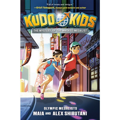 Kudo Kids: The Mystery of the Masked Medalist - (The Kudo Kids) by  Maia Shibutani & Alex Shibutani & Michelle Schusterman (Hardcover)