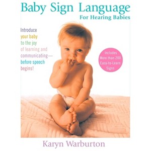 Baby Sign Language - by  Karyn Warburton (Paperback) - 1 of 1