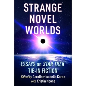 Strange Novel Worlds - by  Caroline-Isabelle Caron & Kristin Noone (Paperback) - 1 of 1