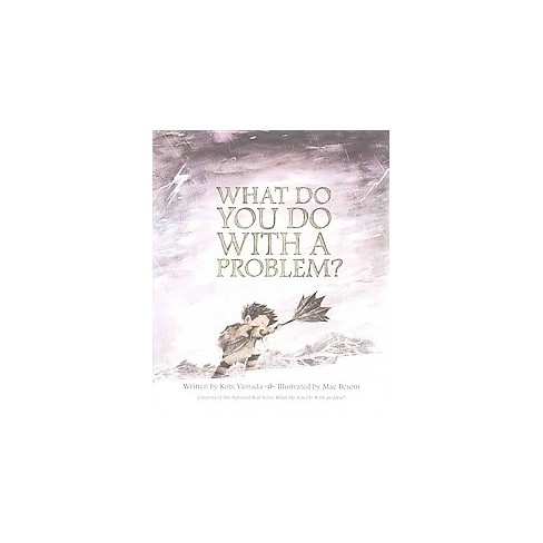 What Do You Do With A Problem? (Hardcover) - by Kobi Yamada - image 1 of 1