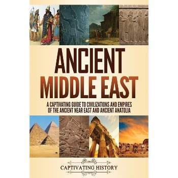 Ancient Middle East - by Captivating History