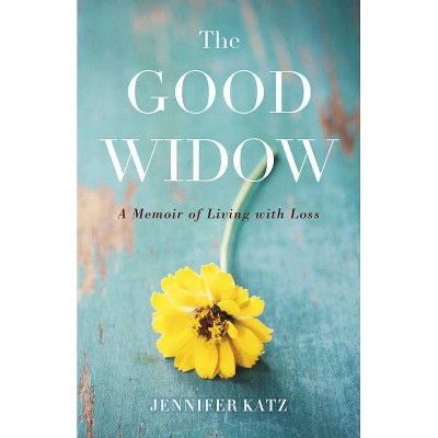 The Good Widow - by  Jennifer Katz (Paperback)