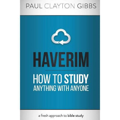 Haverim - (Ancient Trilogy) by  Paul Clayton Gibbs (Paperback)