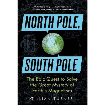 North Pole, South Pole - by  Gillian Turner (Paperback)