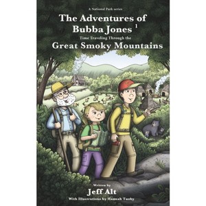 The Adventures of Bubba Jones - (National Park) by  Jeff Alt (Paperback) - 1 of 1