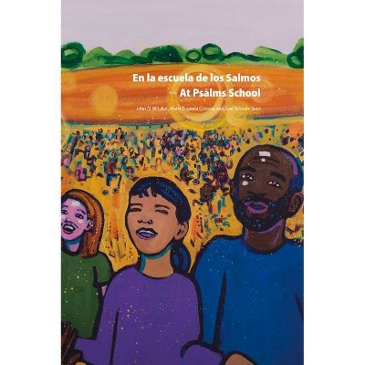 At Psalms School/En La Escuela de Los Salmos - by  María Eugenia Cornou & John D Witvliet (Hardcover)