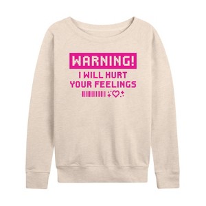 Women's - Instant Message - Warning I Will Hurt Your Feelings Lightweight French Terry Wide Neck Long Sleeve Graphic Shirt - 1 of 4