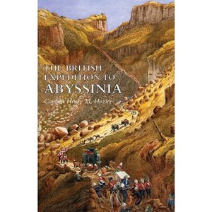The British Expedition to Abyssinia - by  Captain Henry M Hozier (Paperback) - 1 of 1
