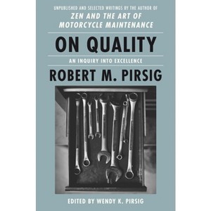 On Quality - by Robert M Pirsig & Wendy K Pirsig - 1 of 1